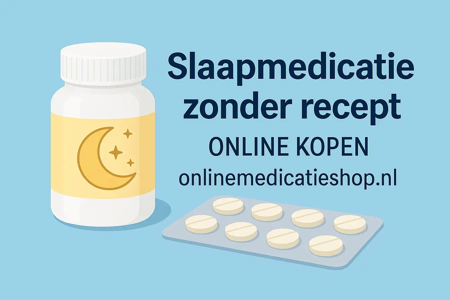 Slaapmedicatie zonder recept online kopen – witte pillenfles met maansymbool en blisterstrip op lichtblauwe achtergrond, verkrijgbaar via onlinemedicatieshop.nl